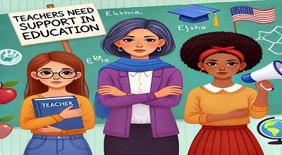 Teachers Need Support in Education - Updated