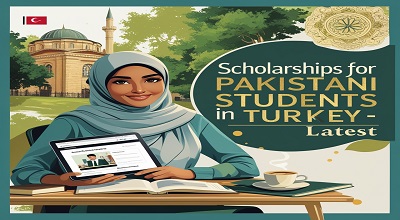 Scholarships for Pakistani Students in Turkey - Latest